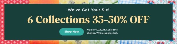 6 Collections 35-50% OFF. Valid 9/10/24. Shop Now. Subject to change. While supplies last.