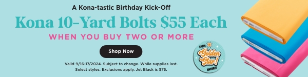 Kona 10-yard Bolts $55 Each when you buy two or more. Shop now. Valid through 9/17/24. 5am-10pm CT. Subject to change. While supplies last. Select styles. Exclusions apply. Jet Black is $75.