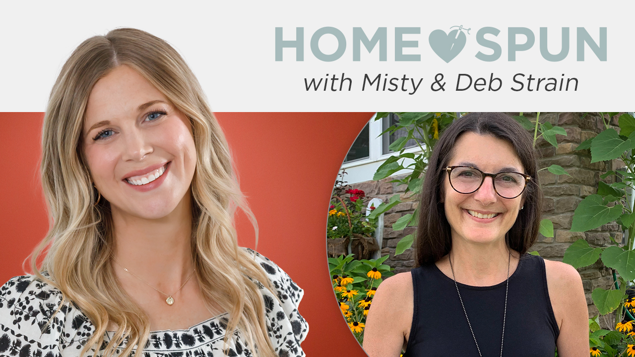 Homespun with Misty & Deb Strain