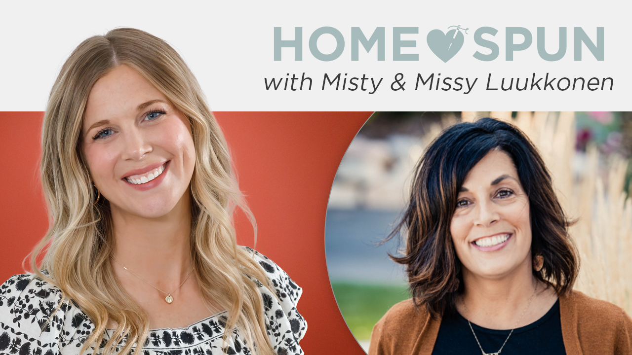 Homespun with Misty & Missy Luukkonen