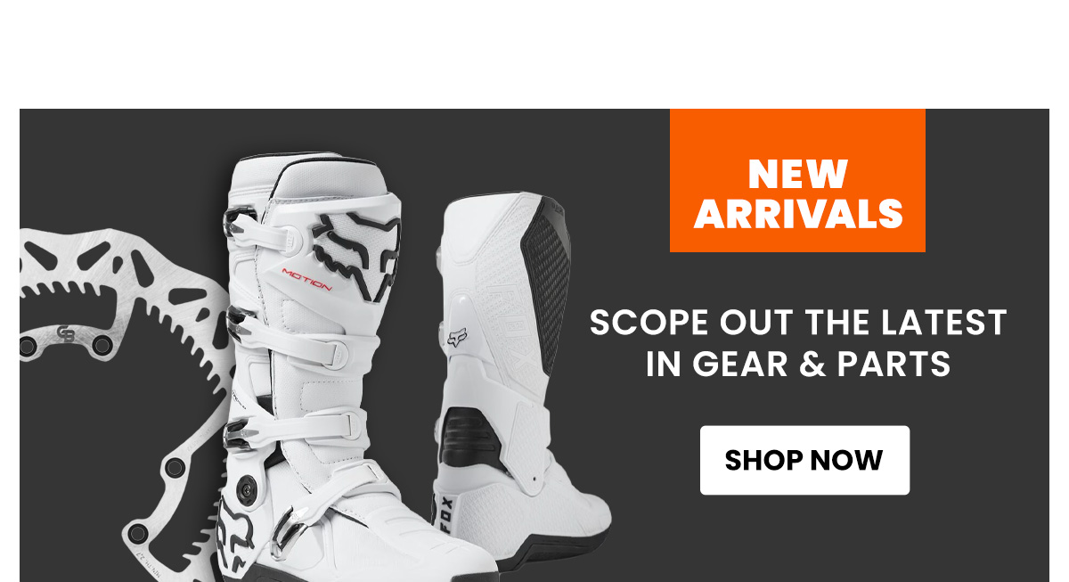New Arrivals  Scope Out the Latest in Gear & Parts