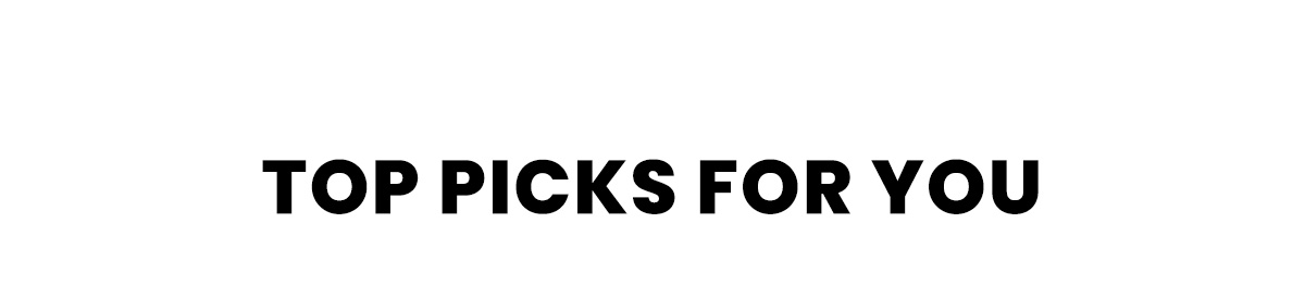 Top Picks For You