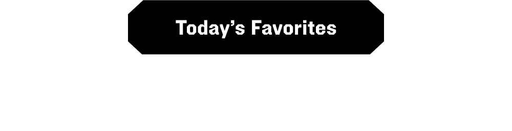 Today's Favorites
