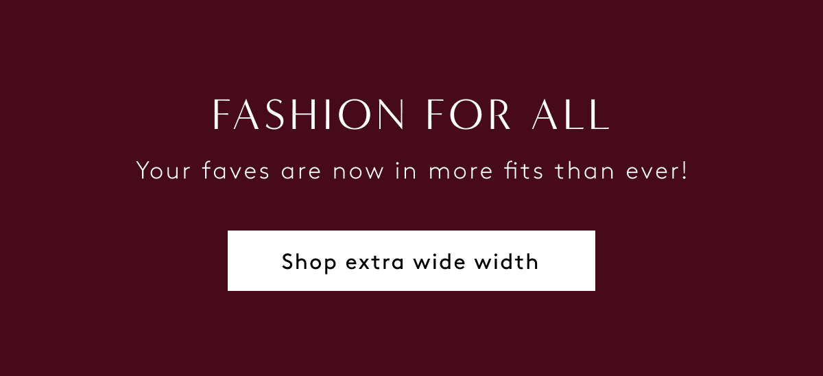 Click here to shop extra wide width