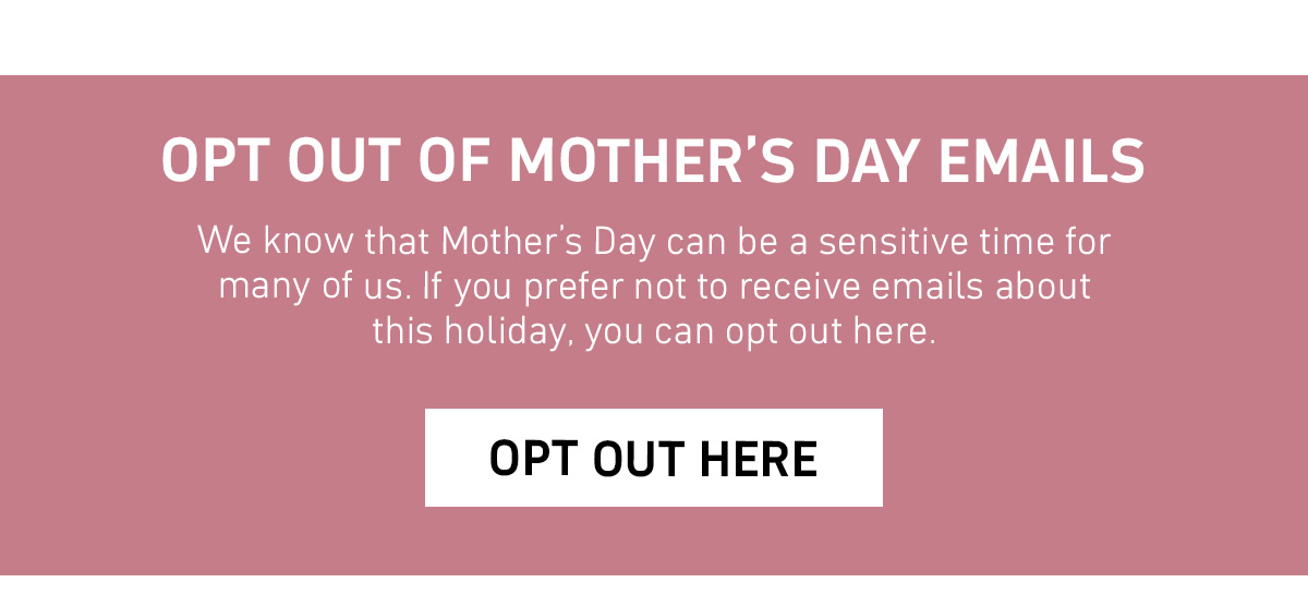 MOTHERS DAY OPT OUT