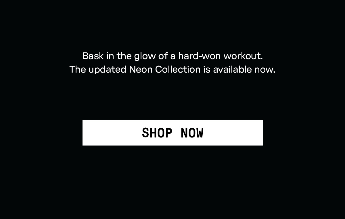 SHOP NEON COLLECTION NOW