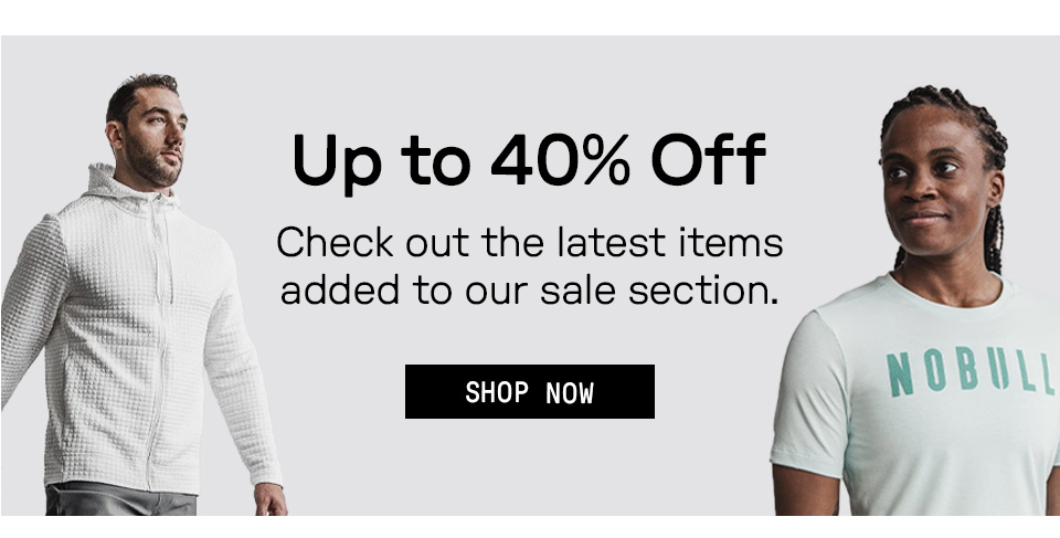 UP TO 40% OFF OUR SALE SECTION