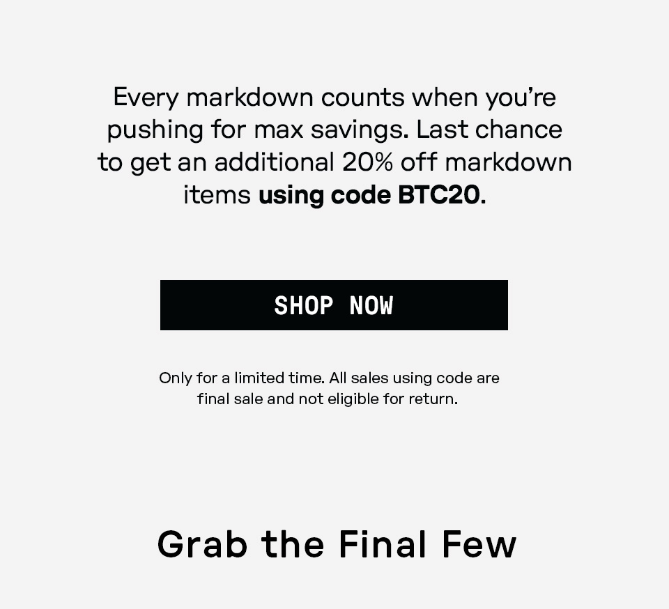 ADDITIONAL 20% OFF MARKDOWNS