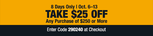 Take $25 off any purchase $250 or more, 10/6/26 to 10/13/26 only