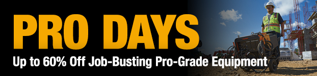 Pro Days Sale, up to 60% off job-busting pro-grade equipment