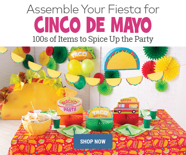 Assemble Your Fiesta for Cinco de Mayo. 100s of items to spice up the party.