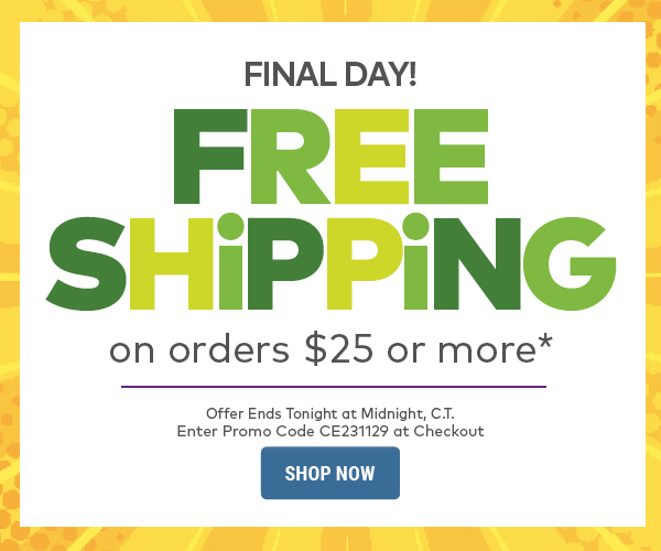 Final day for free shipping on orders $25 or more