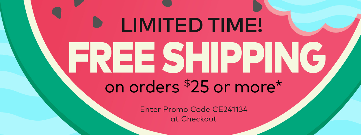 Limited Time! Free Shipping on Orders $25 or More!*