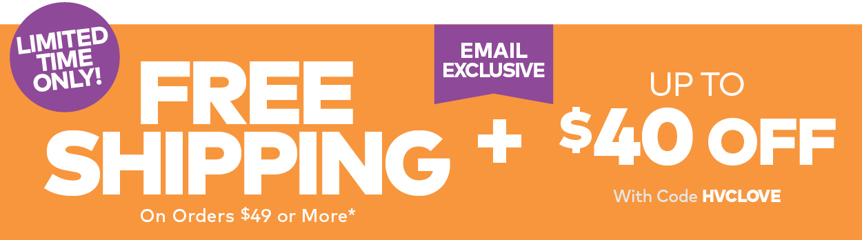 Limited Time! Free Shipping On Orders $49 or More*