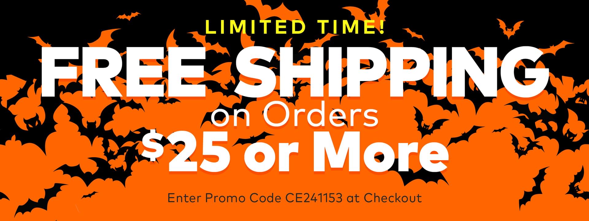 Limited Time! Free Shipping on Orders $25 or More.*