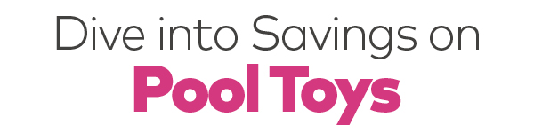 Dive into Savings on Pool Toys