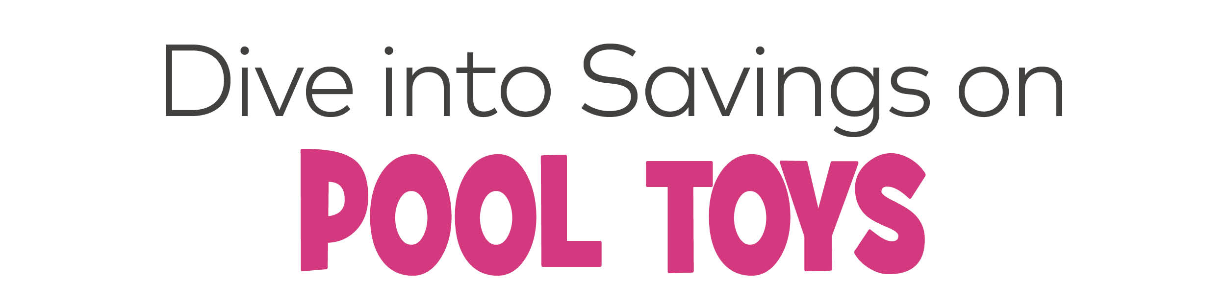 Dive into Savings on Pool Toys