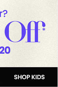 Not A Member? Extra 20% Off* Use Code: FALL20. SHOP KIDS