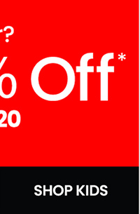 Not A Member? Extra 20% Off* Use Code: FALL20. SHOP KIDS