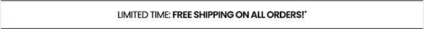 limited time: free shipping on all orders!
