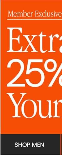 member exclusive. ends tonight. extra 25% off your order. use code secret25. shop men