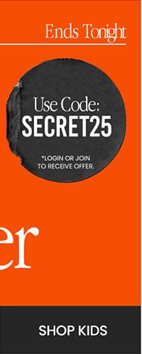 member exclusive. ends tonight. extra 25% off your order. use code secret25. shop kids