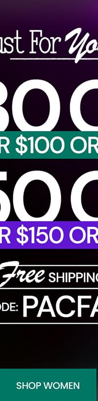 Just For You $30 Off Your $100 Order* ------ $50 Off Your $150 Order*  + FREE SHIPPING Use Code: PACFAM. shop womens