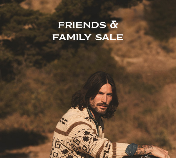 Friends & Family Sale 