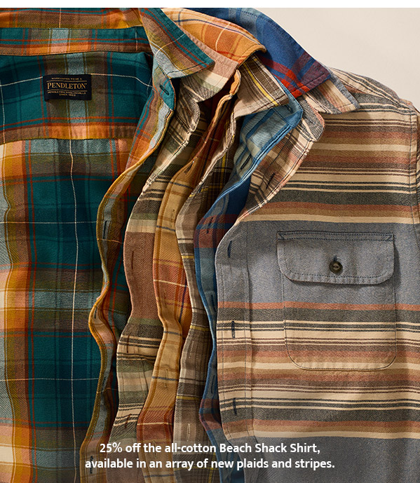 25% off the all-cotton Beach Shack Shirt, available in an array of new plaids and stripes. 