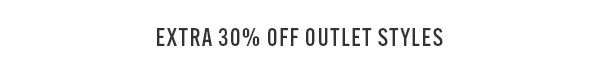 Extra 30% Off Outlet Styles