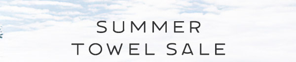 Summer Towel Sale