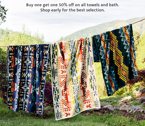 Buy one get one 50% off on all towels and bath. Shop early for the best selection.