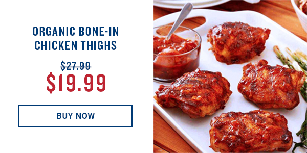 Buy Bone In Skin On Organic Chicken Thighs