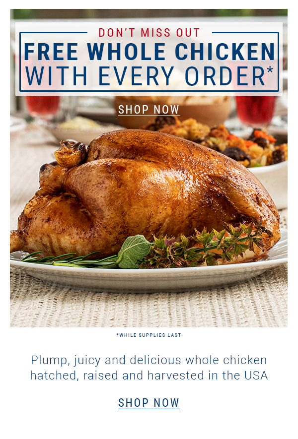 Get a FREE Whole Chicken With Every Order