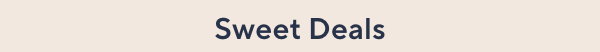 sweet deals