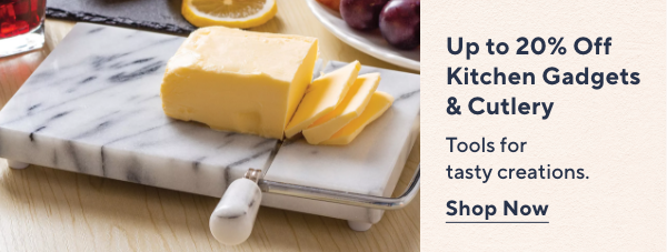 up to 20% off kitchen gadgets & cutlery