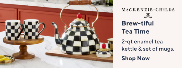 Brew-tiful Te Time with MacKenzie-Childs