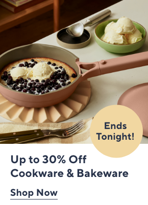 Ends Tonight! Cookware & Bakeware up to 30% off
