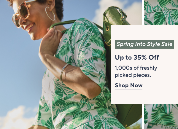 Spring Into Style Sale - Up to 35% Off 1,000s of freshly picked pieces