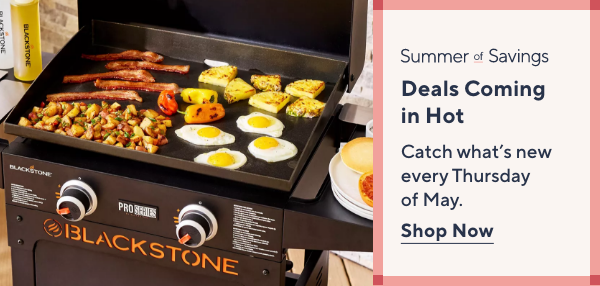 Summer of Savings - Deals Coming in Hot
