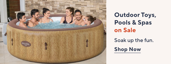 Outdoor Toys, Pools & Spas on Sale