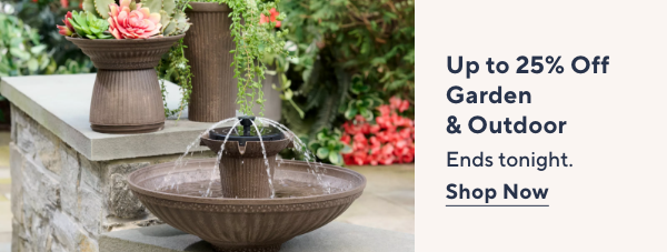 Up to 25% Off Garden & Outdoor