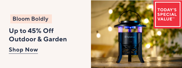 Bloom Boldly - Up to 45% Off Outdoor & Garden