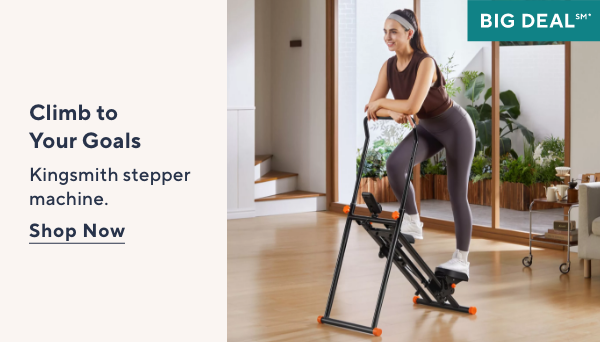 Climb to Your Goals - Kingsmith stepper machine BIG Deal