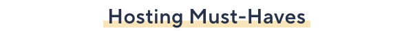 Hosting Must-Haves