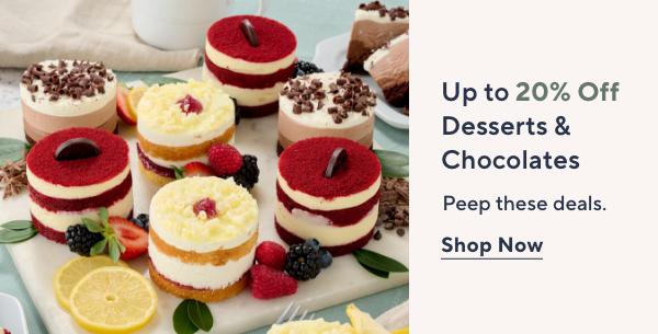 Up to 20% Off Desserts & Chocolates