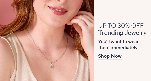 Up to 30% Off Trending Jewelry