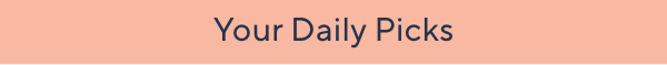 Your Daily Picks