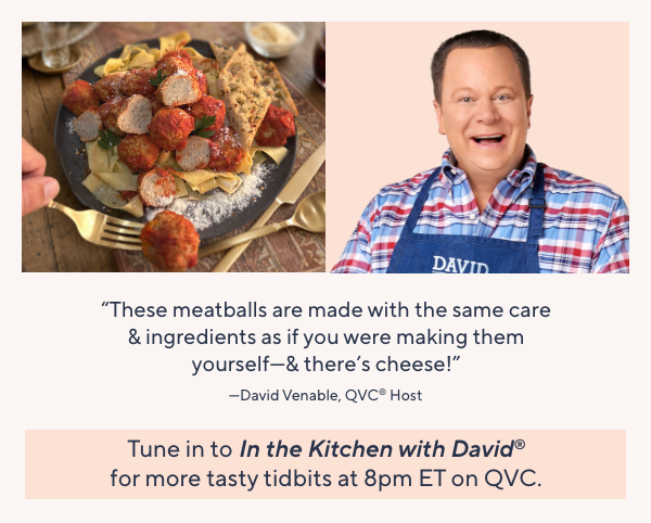Tune in to In The Kitchen with David, Plus get the Mama Mancini's Meatballs TSV!