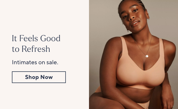 It Feels Good to Refresh - Intimates on sale.